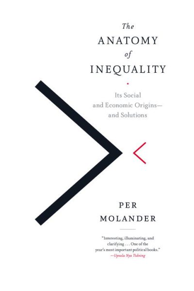 The Anatomy of Inequality: Its Social and Economic Origins- and Solutions cover