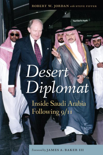 Desert Diplomat: Inside Saudi Arabia Following 9/11 cover