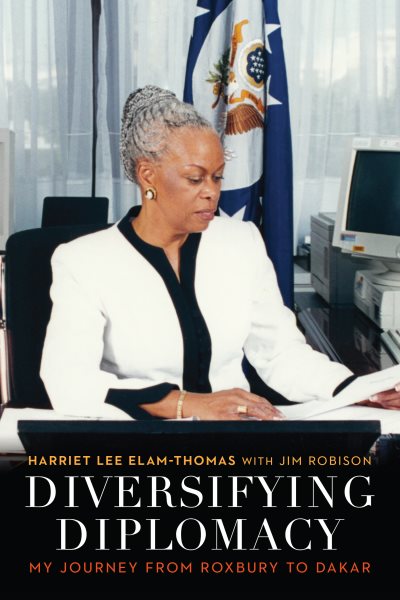 Diversifying Diplomacy: My Journey from Roxbury to Dakar (Adst-dacor Diplomats and Diplomacy) cover
