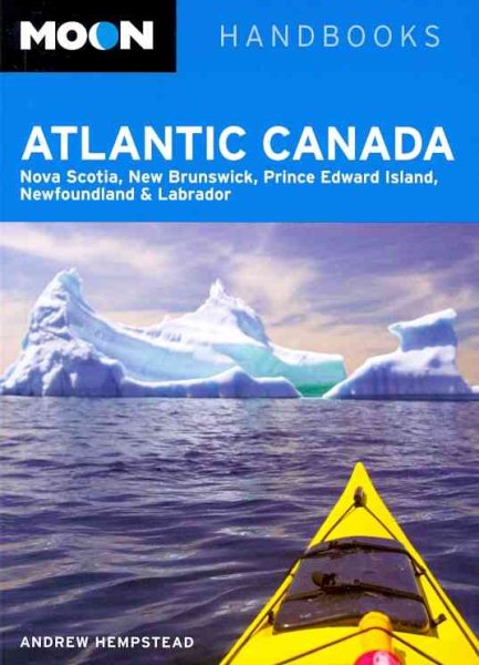 Moon Handbooks Atlantic Canada: Nova Scotia, New Brunswick, Prince Edward Island, Newfoundland & Labrador cover