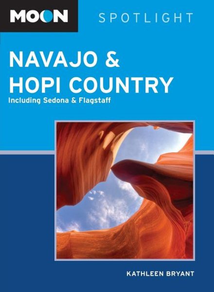 Moon Spotlight Navajo & Hopi Country: Including Sedona & Flagstaff cover