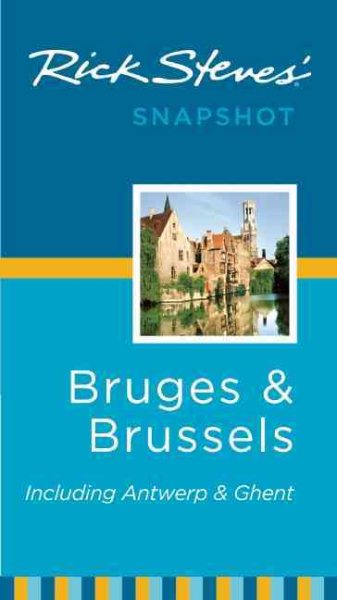 Rick Steves' Snapshot Bruges and Brussels: Including Antwerp & Ghent cover
