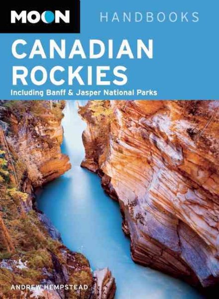 Moon Canadian Rockies: Including Banff & Jasper National Parks (Moon Handbooks) cover
