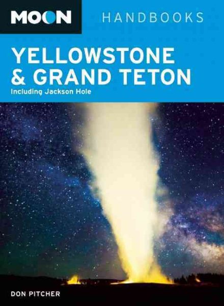 Moon Yellowstone & Grand Teton: Including Jackson Hole (Moon Handbooks) cover