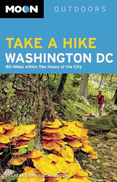 Moon Take a Hike Washington DC: 80 Hikes within Two Hours of the City (Moon Outdoors) cover