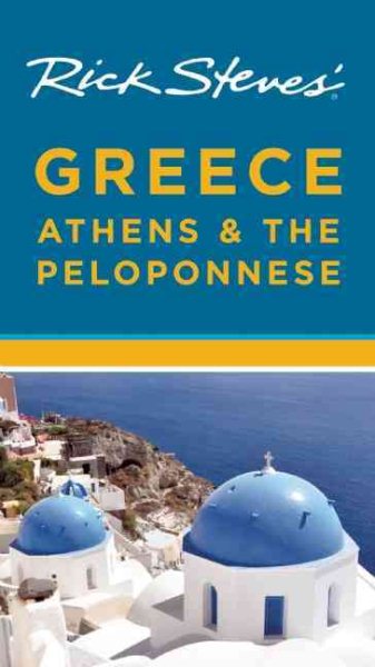 Rick Steves' Greece: Athens & the Peloponnese cover
