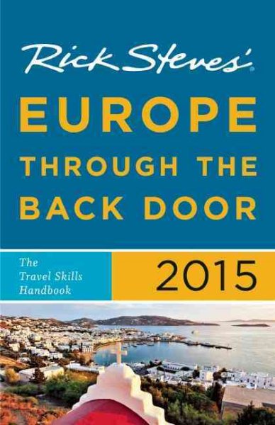Rick Steves Europe Through the Back Door 2015: The Travel Skills Handbook cover