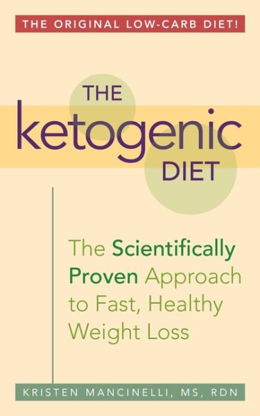The Ketogenic Diet: A Scientifically Proven Approach to Fast, Healthy Weight Loss cover