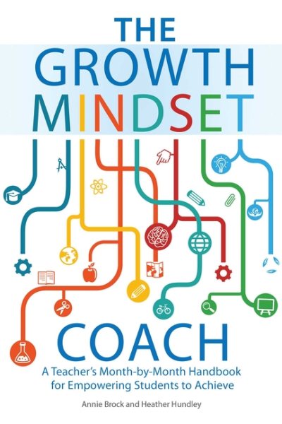 The Growth Mindset Coach: A Teacher's Month-by-Month Handbook for Empowering Students to Achieve (Growth Mindset for Teachers) cover