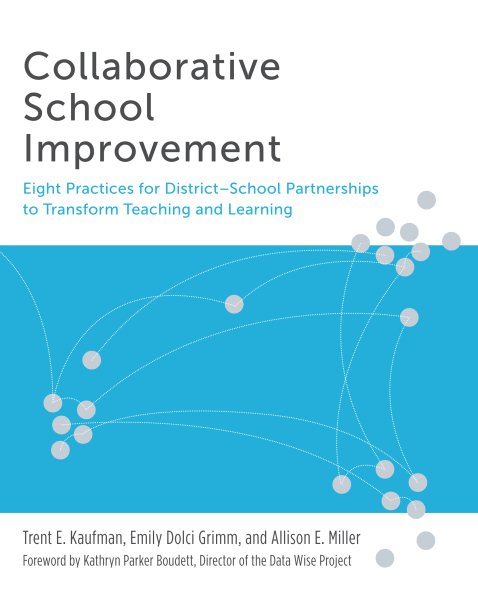 Collaborative School Improvement: Eight Practices for District-School Partnerships to Transform Teaching and Learning cover