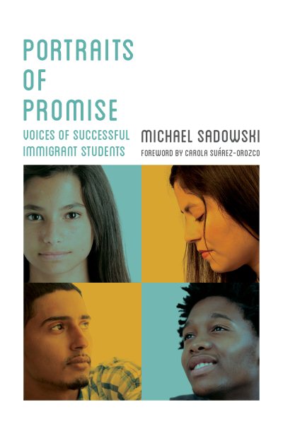 Portraits of Promise: Voices of Successful Immigrant Students (Youth Development and Education Series) cover