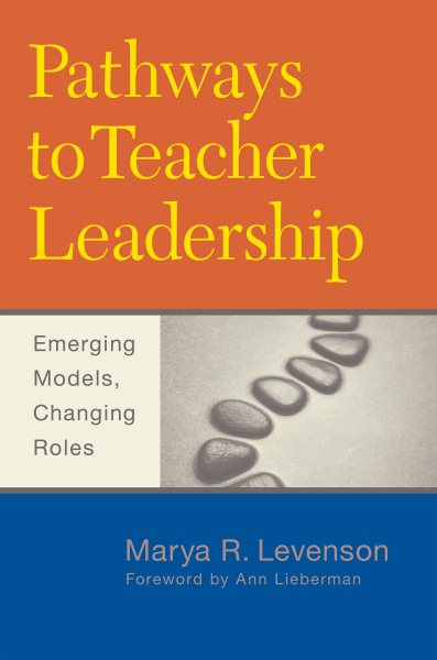 Pathways to Teacher Leadership: Emerging Models, Changing Roles cover