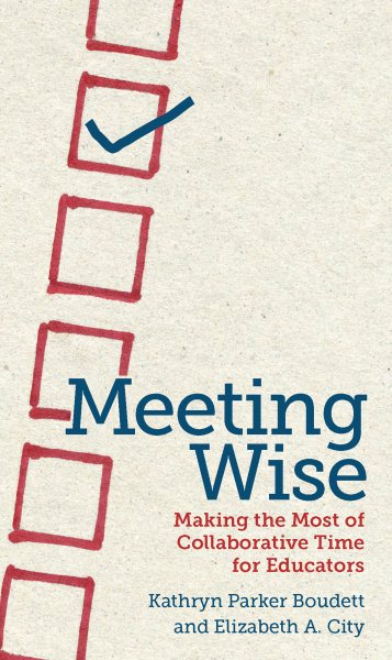 Meeting Wise: Making the Most of Collaborative Time for Educators cover