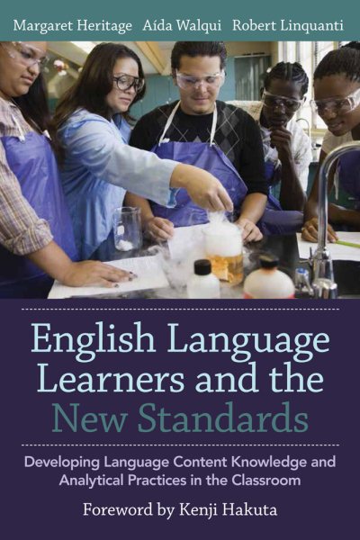 English Language Learners and the New Standards: Developing Language, Content Knowledge, and Analytical Practices in the Classroom cover