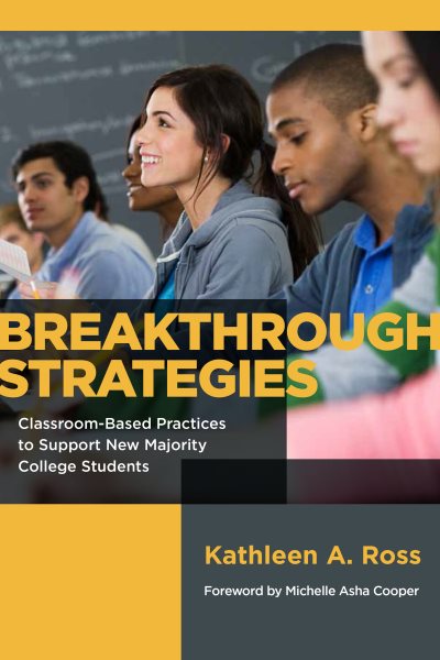 Breakthrough Strategies: Classroom-Based Practices to Support New Majority College Students cover