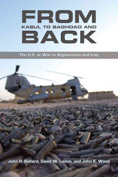 From Kabul to Baghdad and Back: The U.S. at War in Afghanistan and Iraq cover