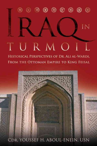 Iraq in Turmoil: Historical Perspectives of Dr. Ali al-Wardi, From the Ottoman Empire to King Feisal cover