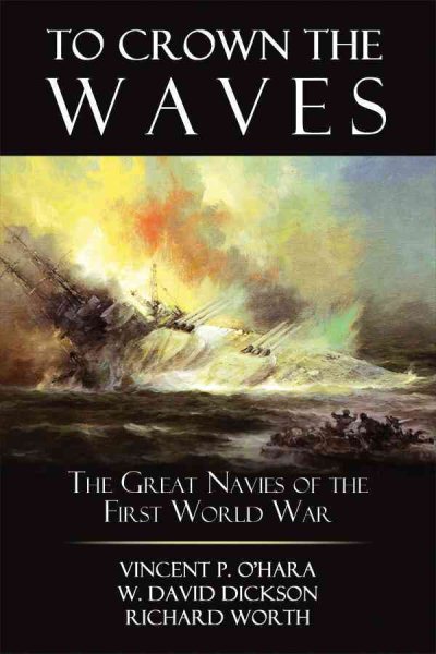 To Crown the Waves: The Great Navies of the First World War cover