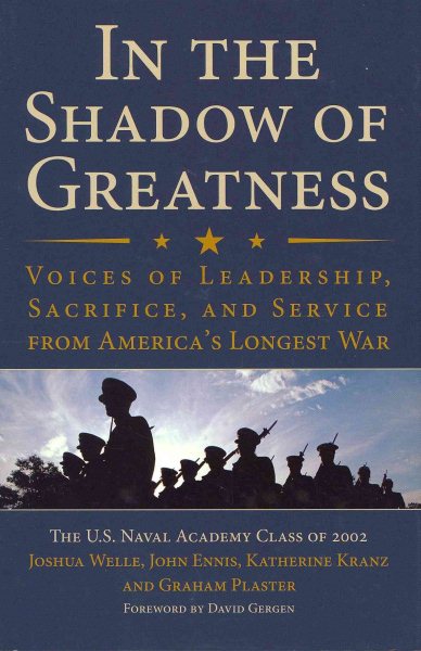 In the Shadow of Greatness: Voices of Leadership, Sacrifice, and Service from America's Longest War cover