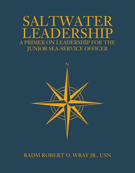 Saltwater Leadership: A Primer on Leadership for the Junior Sea-Service Officer (Blue & Gold Professional Library) cover