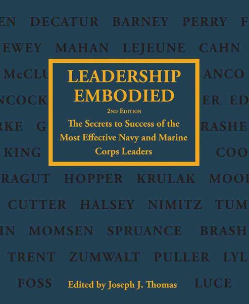 Leadership Embodied, 2nd Edition: The Secrets to Success of the Most Effective Navy and Marine Corps Leaders