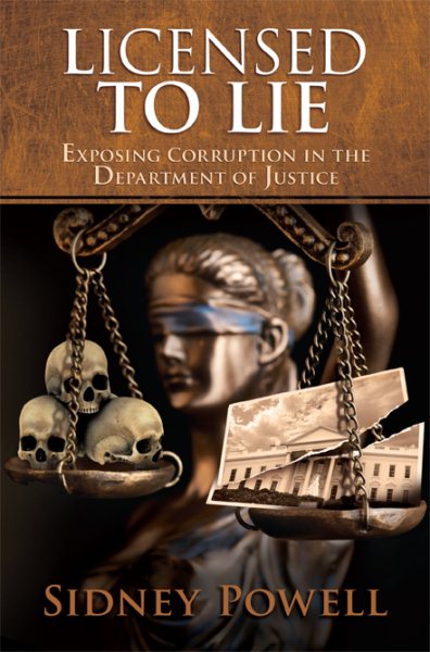 Licensed to Lie: Exposing Corruption in the Department of Justice cover