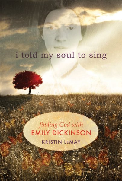 I Told My Soul to Sing: Finding God With Emily Dickinson cover