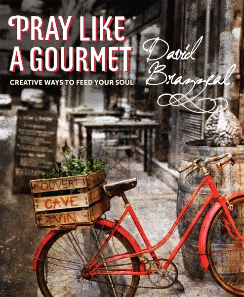 Pray Like a Gourmet: Creative Ways to Feed Your Soul (Active Prayer) cover