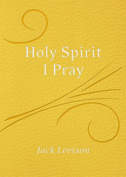 Holy Spirit, I Pray: Prayers for morning and nighttime, for discernment, and moments of crisis cover