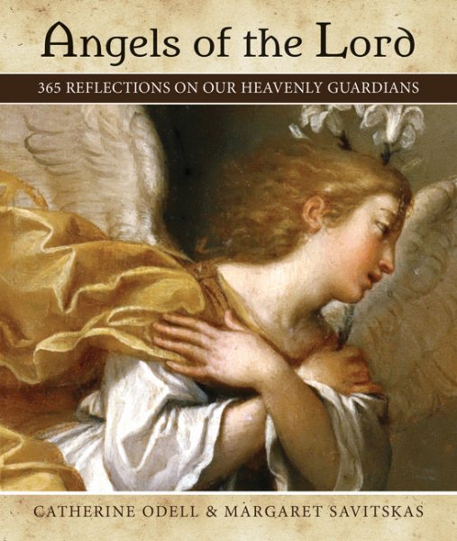 Angels of the Lord: 365 Reflections on Our Heavenly Guardians cover