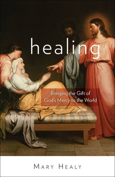 Healing: Bringing the Gift of God's Mercy to the World cover