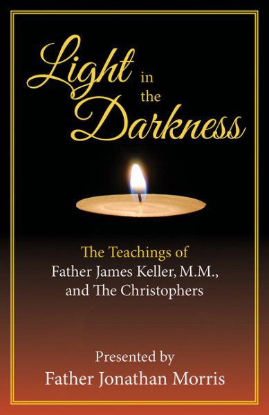 Light in the Darkness: The Teaching of Fr. James Keller, M.M. and the Christophers cover