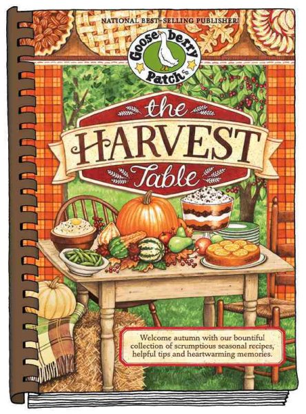 The Harvest Table: Welcome Autumn with Our Bountiful Collection of Scrumptious Seasonal Recipes, Helpful Tips and Heartwarming Memories (Seasonal Cookbook Collection) cover