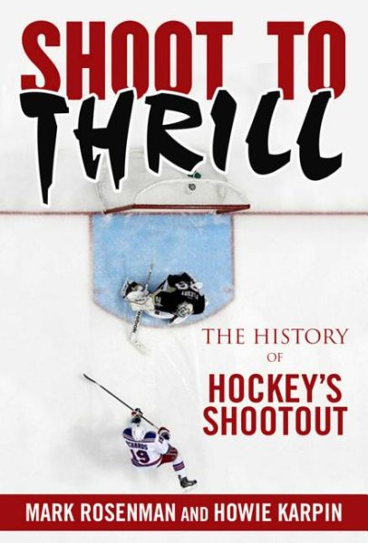 Shoot to Thrill: The History of Hockey?s Shootout cover