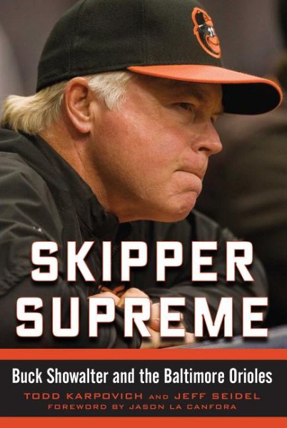Skipper Supreme: Buck Showalter and the Baltimore Orioles cover
