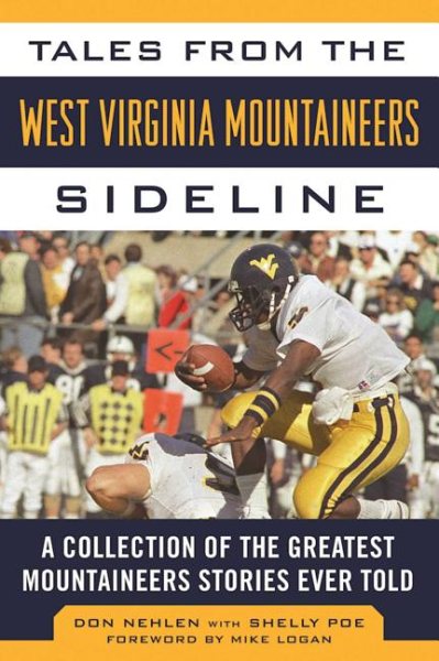 Tales from the West Virginia Mountaineers Sideline: A Collection of the Greatest Mountaineers Stories Ever Told cover