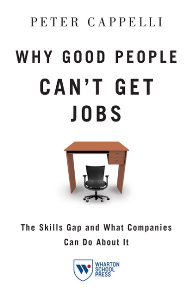 Why Good People Can't Get Jobs: The Skills Gap and What Companies Can Do About It (NONE) cover