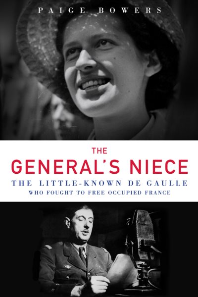 The General's Niece: The Little-Known de Gaulle Who Fought to Free Occupied France cover