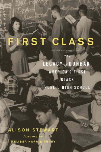 First Class: The Legacy of Dunbar, Americas First Black Public High School cover