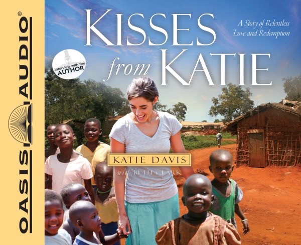 Kisses from Katie: A Story of Relentless Love and Redemption cover