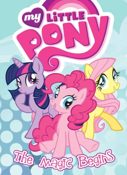 My Little Pony: The Magic Begins (MLP Episode Adaptations) cover