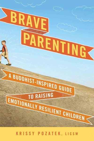 Brave Parenting: A Buddhist-Inspired Guide to Raising Emotionally Resilient Children cover