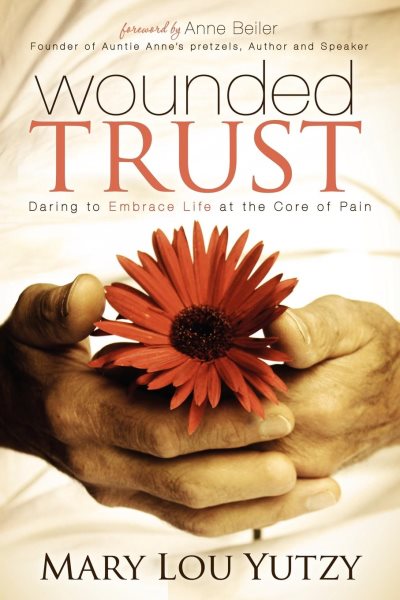 Wounded Trust: Living Fully In The Midst Of Life's Tragedies cover