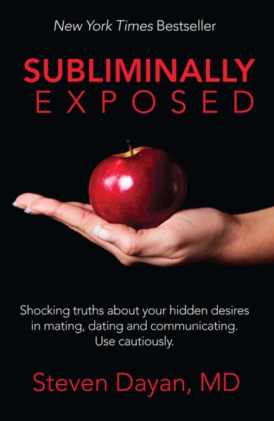 Subliminally Exposed: Shocking truths about your hidden desires in mating, dating and communicating. Use cautiously. cover
