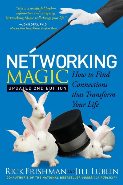 Networking Magic: How to Find Connections that Transform your Life