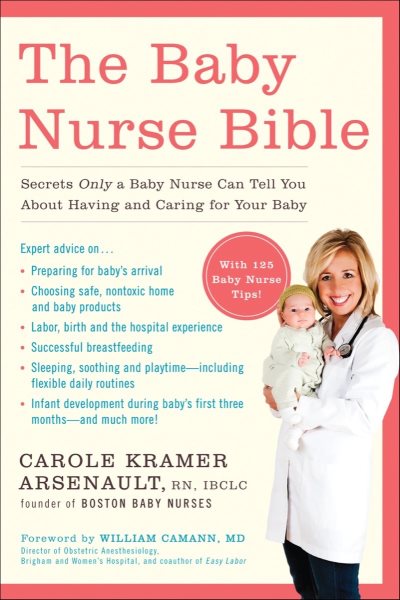 The Baby Nurse Bible: Secrets Only a Baby Nurse Can Tell You about Having and Caring for Your Baby cover