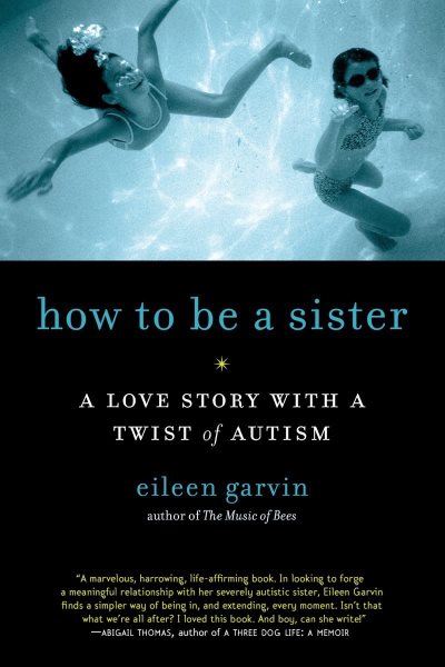 How to Be a Sister: A Love Story with a Twist of Autism cover