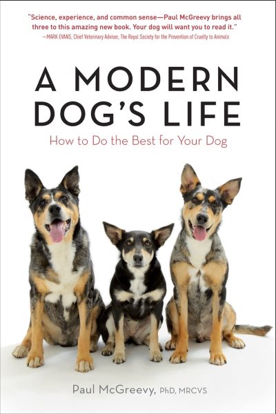 A Modern Dog's Life: How to Do the Best for Your Dog cover