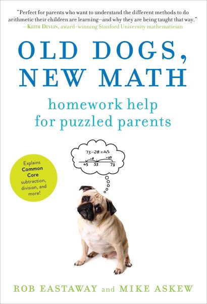 Old Dogs, New Math: Homework Help for Puzzled Parents cover