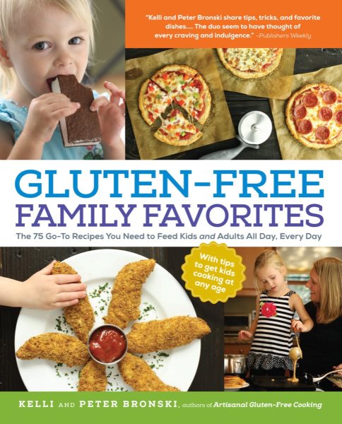 Gluten-Free Family Favorites: 75 Go-To Recipes to Feed Kids and Adults All Day, Every Day cover